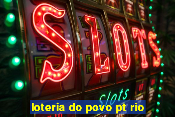 loteria do povo pt rio